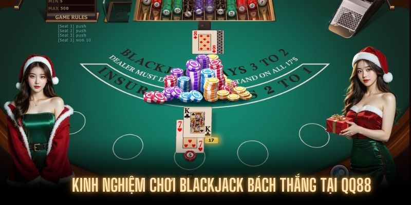 Blackjack tại ku - Chơi Dễ Thắng Lớn Cùng Thủ Thuật Hay 4 Bí kíp chơi Blackjack để thắng tuyệt đối